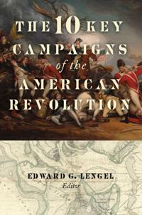 10 Key Campaigns of the American Revolution