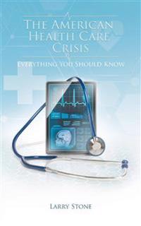 Bokomslag för "The American Health Care Crisis"
