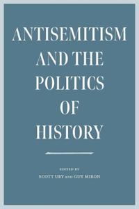 Antisemitism and the Politics of History