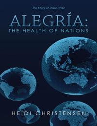 Alegria: The Health of Nations: The Story of Dixie Pride