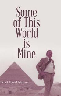 Bokomslag for "Some of This World is Mine"