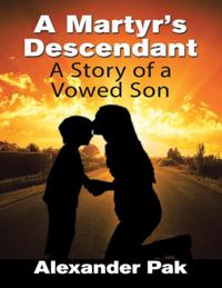 Martyr's Descendant: A Story of a Vowed Son