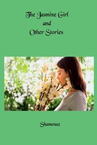 The Jasmine Girl and Other Stories