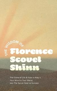 Bokomslag för "The Wisdom of Florence Scovel Shinn"