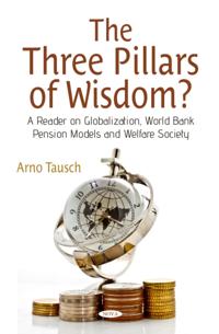 Three Pillars of Wisdom? A Reader on Globalization, World Bank Pension Models and Welfare Society
