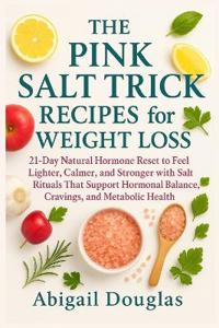 The Pink Salt Trick Recipes for Weight Loss