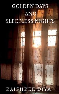 Golden Days and Sleepless Nights
