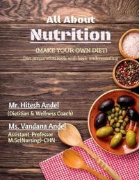 All About Nutrition (Make your own Diet)
