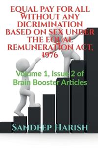 Equal Pay for All Without Any Dicrimination Based on Sex Under the Equal Remuneration Act, 1976
