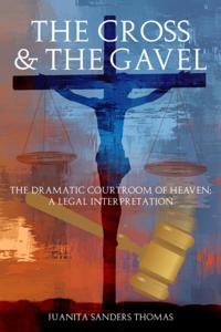 Cross & The Gavel: The Dramatic Courtroom of Heaven