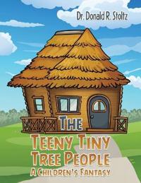 Bokomslag för "The Teeny Tiny Tree People: A Children's Fantasy"