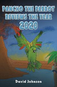 Pancho the Parrot Reviews the Year 2020