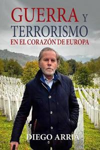Bokomslag för "Guerra Y Terrorismo En El Corazón de Europa"