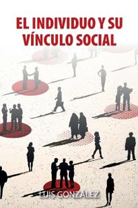 El Individuo Y Su Vínculo Social