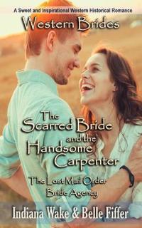 The Scarred Bride and the Handsome Carpenter