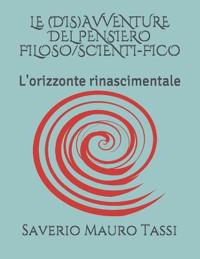 Le (Dis)Avventure del Pensiero Filoso/Scienti-Fico