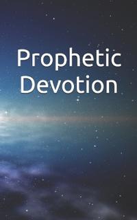 Prophetic Devotion