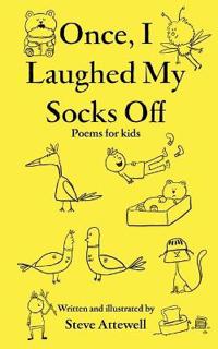 Bokomslag för "Once, I Laughed My Socks Off - Poems for kids"