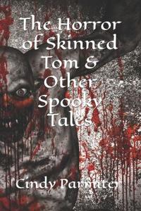 Bokomslag for "The Horror of Skinned Tom & Other Spooky Tales"