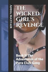 The Wicked Girl's Revenge: Book II The Adventures of the Para Club Gang