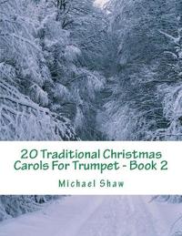 20 Traditional Christmas Carols For Trumpet - Book 2