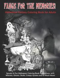 Fangs For The Memories! Halloween Fantasy Coloring Book for Adults