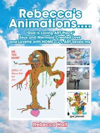 Rebecca's Animations....&quote;God Is Loving Art Piece&quote; Zeus and Mermaid Created Love and Lovette with Home Cj + Art Saved Me