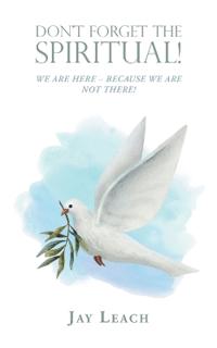 Don't Forget the Spiritual!