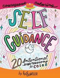 Self Guidance - 20 Intentional Expressions To Color - Courageous Coloring - I Love Myself Series