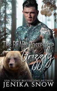 The BEARy Possessive Grizzly
