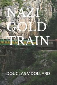 Natzi Train Nazi Gold Train - Douglas V Dollard - pocket (9781701348103) | Adlibris ...
