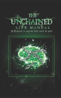 The Unchained Life Manual