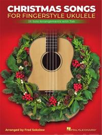 Christmas Songs for Solo Fingerstyle Ukulele - 25 Solo Arrangements with Notation and Tab