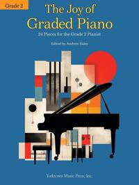 The Joy of Graded Piano - Grade 2 - 24 Pieces for the Grade 2 Pianist