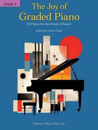 The Joy of Graded Piano - Grade 3 - 24 Pieces for the Grade 3 Pianist