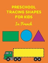 Preschool Tracing Shapes For Kids In French