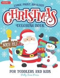 Christmas Coloring Book For Toddlers And Kids Large Print Big And Easy