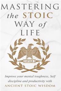 Kirjan kansi "Mastering The Stoic Way Of Life"