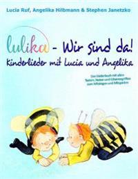 LULIKA - Wir sind da! Kinderlieder mit Lucia und Angelika