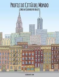 Profili di Città del Mondo Libro da Colorare per Adulti