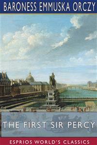 The First Sir Percy (Esprios Classics)