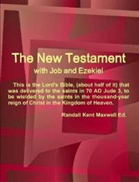 The New Testament With Job and Ezekiel