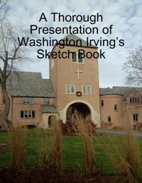 Thorough Presentation of Washington Irving's Sketch Book