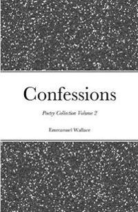 Confessions poetry collection volume 2