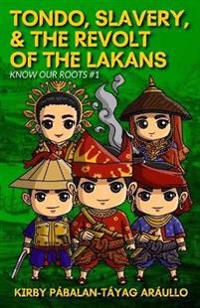 Tondo, Slavery, & the Revolt of the Lakans