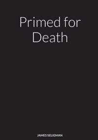 Primed for Death