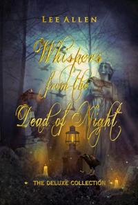 Whispers from the Dead of Night - The Deluxe Collection