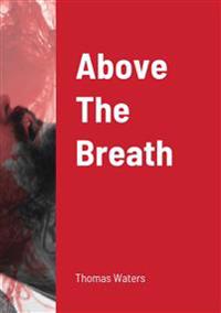 Above The Breath