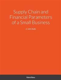 Supply Chain and Financial Parameters of a Small Business