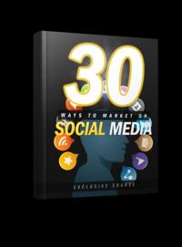 30 Ways To Market On Social Media